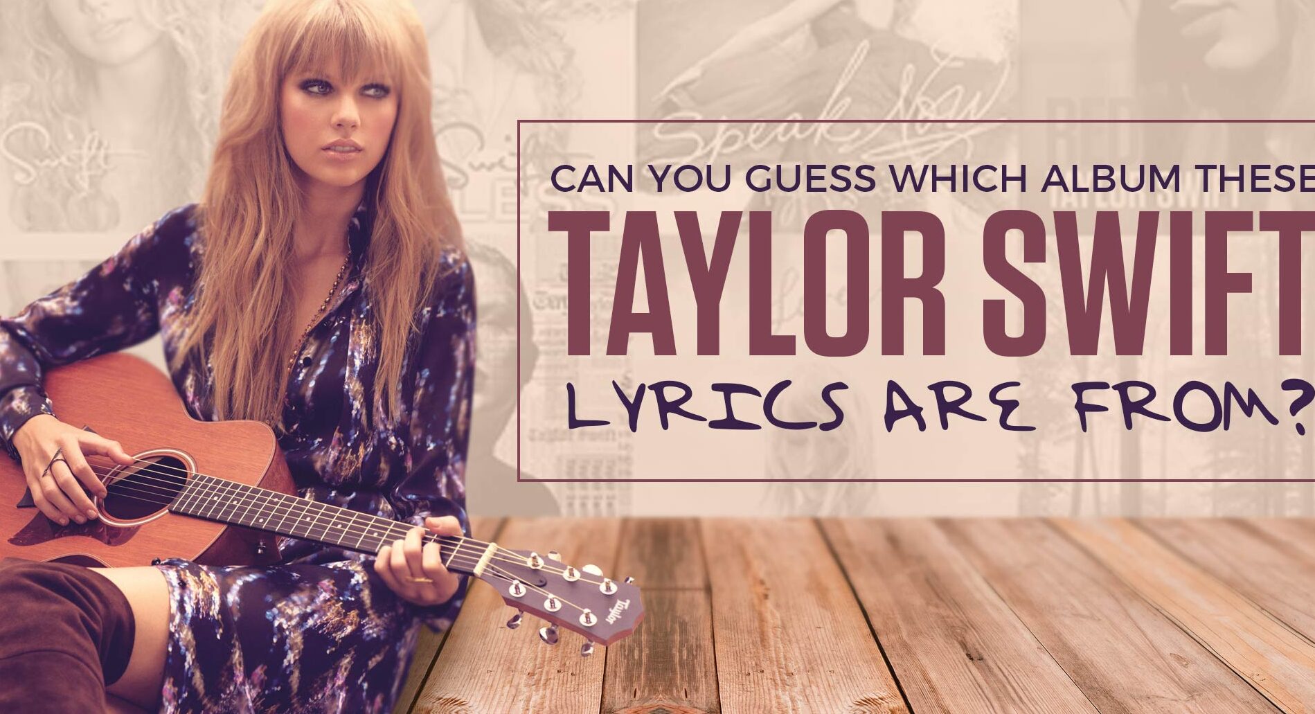 ¿Puedes adivinar de qué álbum son estas letras de Taylor Swift?